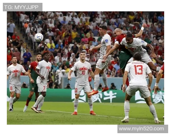 葡萄牙对瑞士精彩直播全程回顾与赛后分析尽在这里